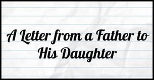 When You See This Father's Letter To His Daughter, You Won't Be Able To Hold Back The Tears