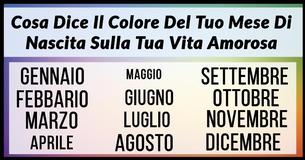 Ecco Cosa Dice Il Colore Del Tuo Mese Di Nascita Sulla Tua Vita Amorosa
