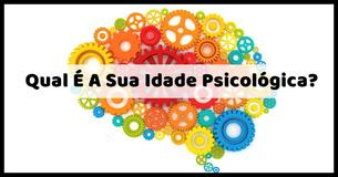  Estas 8 Perguntas Vão Revelar Sua Idade Psicológica 