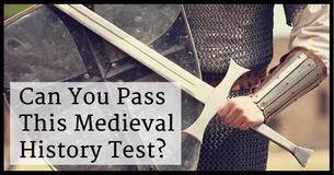Can You Pass This Medieval History Test?