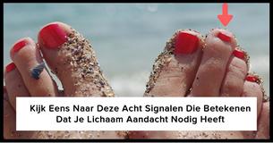 Kijk Eens Naar Deze Acht Signalen Die Betekenen Dat Je Lichaam Aandacht Nodig Heeft