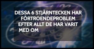 6 Stjärntecken Som Inte Litar På Någon Efter Allt De Har Varit Med Om                                       
                                    