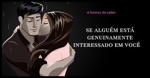 6 formas de descobrir se aquela pessoa especial está interessada em você                                        
                                    