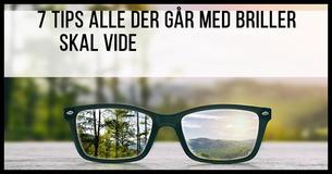 7 Livs tips for folk med briller                                        
                                    