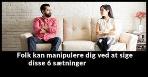 6 sætninger som manipulerende personer ofte bruger                                        
                                    