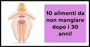 10 alimenti da non mangiare dopo i 30 anni 