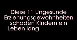 Diese 11 ungesunde Erziehungsgewohnheiten schaden Kindern ein Leben lang                       