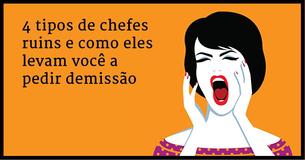 Lidando com um chefe ruim: os 4 tipos que fazem você querer pedir demissão                                        
                                    