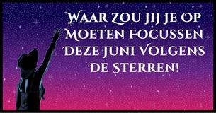 Wij Kunnen Je Vertellen Waar Je Je Op Moeten Focussen Deze Juni, Volgens Je Sterrenbeeld