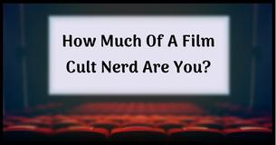 How Much Of A Film Cult Nerd Are You?