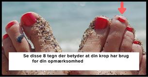 Se disse 8 tegn der betyder at din krop har brug for din opmærksomhed                       
                                    