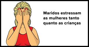 Estudos mostram que os maridos estressam suas esposas tanto quanto as crianças