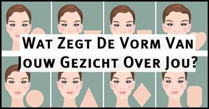 Dit Zijn Jouw Top 5 Eigenschappen Gebaseerd Op De Vorm Van Je Gezicht