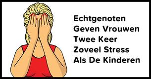 Onderzoek Laat Zien Dat Echtgenoten Hun Vrouw Net Zo Veel Stress Bezorgen Als Kinderen