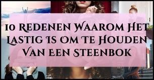 10 Redenen Waarom Het Lastig Is Om Van Een Steenbok Te Houden