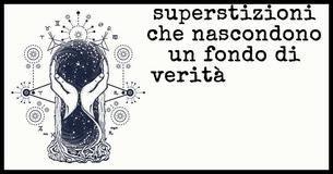 9 superstizioni che nascondono un fondo di verità                                        
                                    