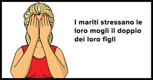 Gli studi dimostrano che i mariti sono fonte di stress per le loro mogli tanto quanto i figli                                        
                                    