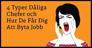 När Man Har Att Göra Med En Dålig Chef - 4 Typer Som Får En Att Byta Jobb                                        
                                    