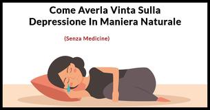 Comincia A Guarire La Tua Depressione Con Questi Rimendi Naturali   
                                                                            
                                    