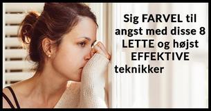 Sig FARVEL til angst med disse 9 NEMME og højst EFFEKTIVE teknikker                                        
                                    