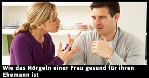 Schockierende Studie zeigt, dass das Meckern einer Frau gut für die Gesundheit des Ehemannes ist.