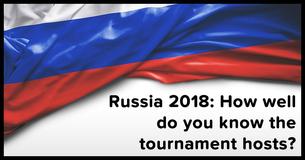 Russia 2018: How Well Do You Know The FIFA World Cup Hosts?