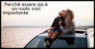L'importanza del ruolo delle zie nella vita dei bambini                                        
                                    