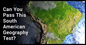 Can You Pass This South American Geography Test?