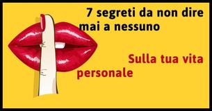 7 cose personali su di te che è meglio non dire mai a nessuno                                        
                                    