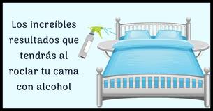 Esto es lo que pasa cuando rocías alcohol en tu cama