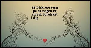 12 Ikke så åbenlyse tegn på at nogen er smask forelsket i dig                                        
                                    