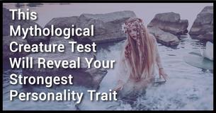 This Mythological Creature Test Will Reveal Your Strongest Personality Trait