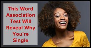 This Word Association Test Will Reveal Why You're Single