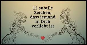 12 nicht so offensichtliche Zeichen dafür, dass jemand schwer in Dich verliebt ist