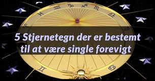 5 Stjernetegn der er bestemt til at være single forevigt                                        
                                    