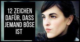 12 Zeichen, die zeigen, dass Jemand wirklich böse ist