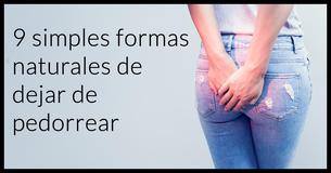 9 simples formas naturales de dejar de pedorrearse