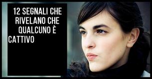 12 segnali che rivelano che qualcuno è veramente cattivo                                        
                                    
