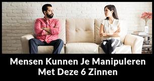 6 Zinnen Die Manipulerende Mensen Vaak Gebruiken