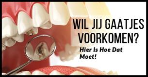Vermijd Gaatjes Door Deze 8 Dingen Te Doen