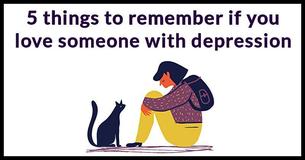 5 Important Truths To Remember When A Loved One Is Depressed
