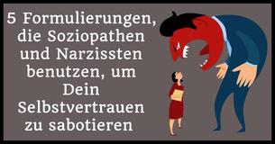 5 Sätze, mit denen Soziopathen versuchen Dir weh zu tun