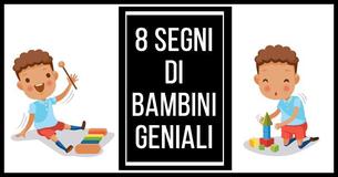 8 segni per cui il tuo bambino può essere super dotato