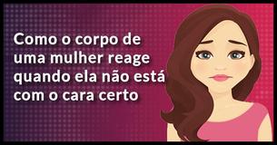 É assim que seu corpo reage quando você está com o cara errado