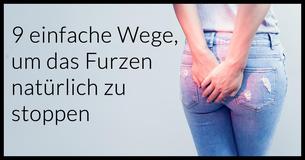 9 einfache Wege, um das Furzen natürlich zu stoppen