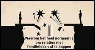 Het afkappen van relaties met familieleden is heel erg normaal, en dit is waarom