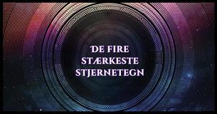 Hvilke af de tolv stjernetegn er de stærkeste?