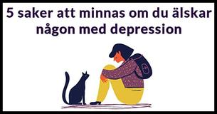 5 viktiga sanningar att minnas då någon nära dig lider av depression