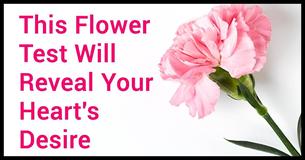 This Flower Test Will Reveal Your Heart's Deepest Desire