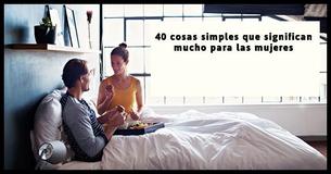 Los hombres no tienen idea de lo que significan estas 40 pequeñas cosas para las mujeres
                                        
                                    